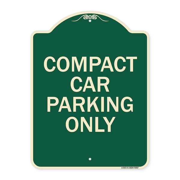Signmission Designer Series-Compact Car Parking Only Green Heavy-Gauge Aluminum, 24" x 18", G-1824-9857 A-DES-G-1824-9857 - main